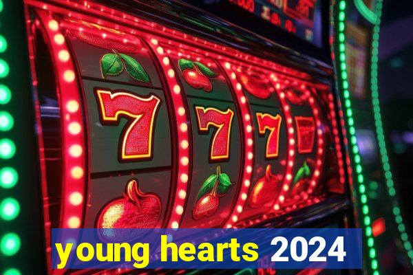 young hearts 2024